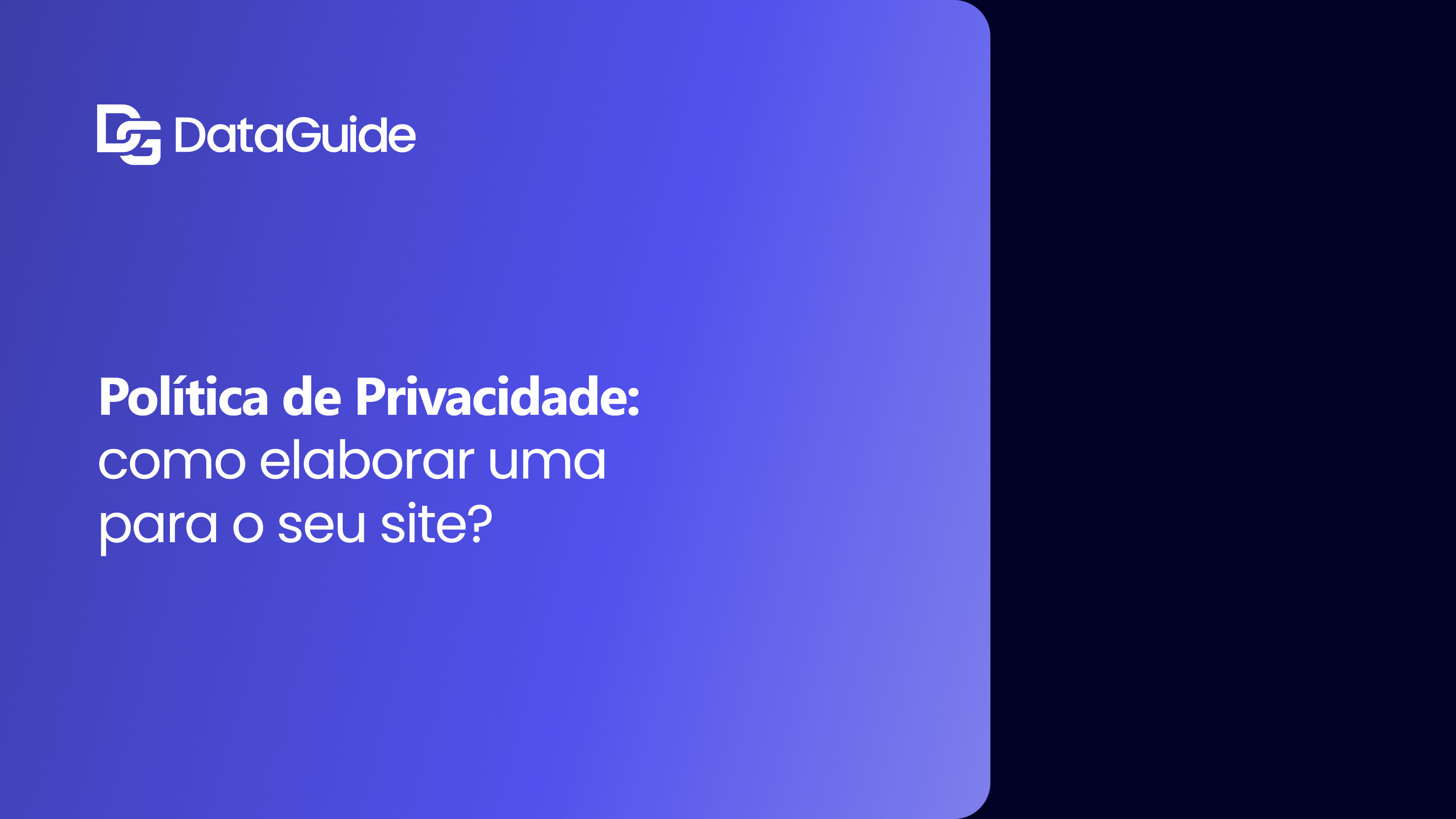 Política de Privacidade: como elaborar uma para o seu site?