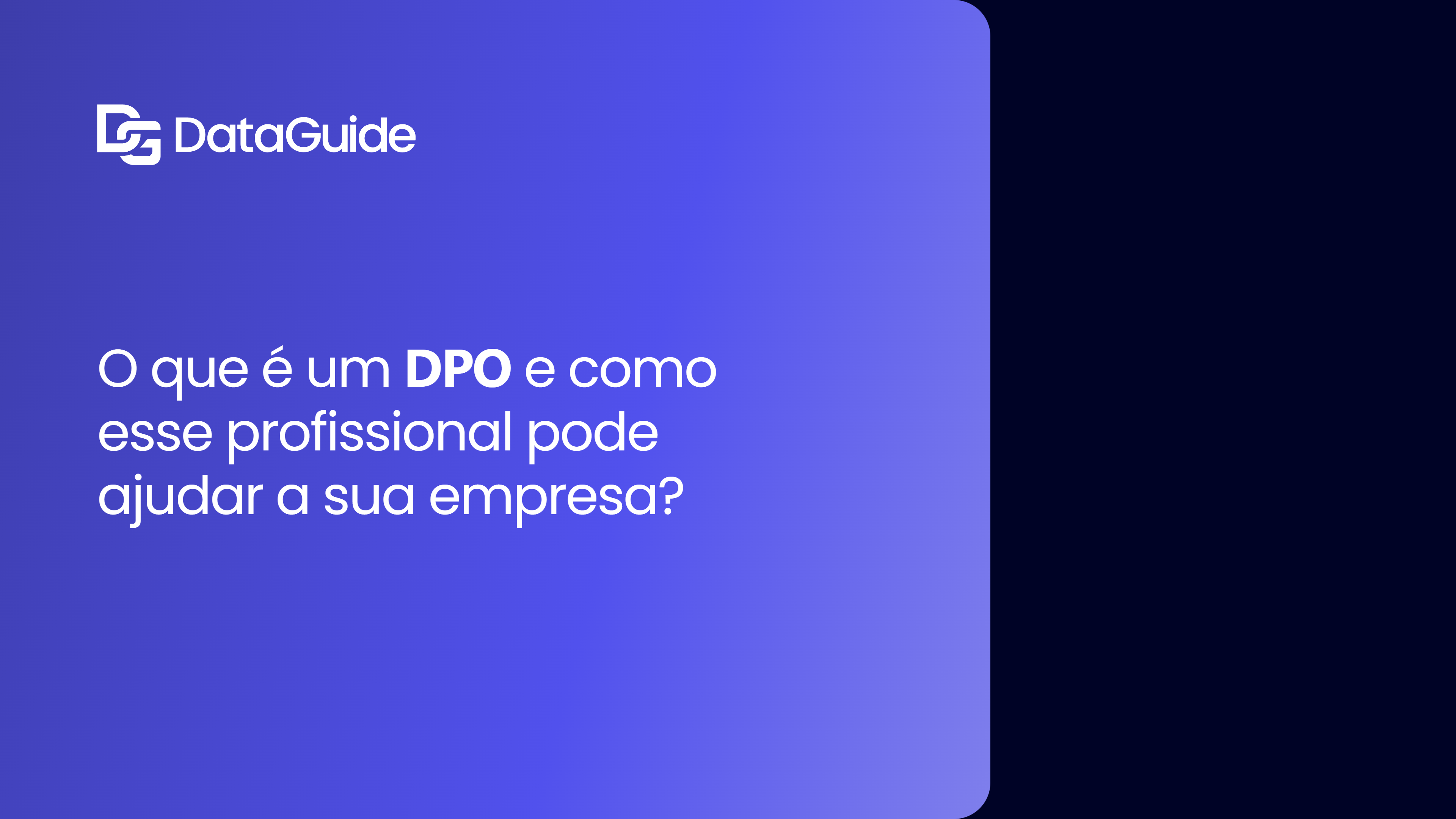 O que é um DPO e como esse profissional pode ajudar a sua empresa?