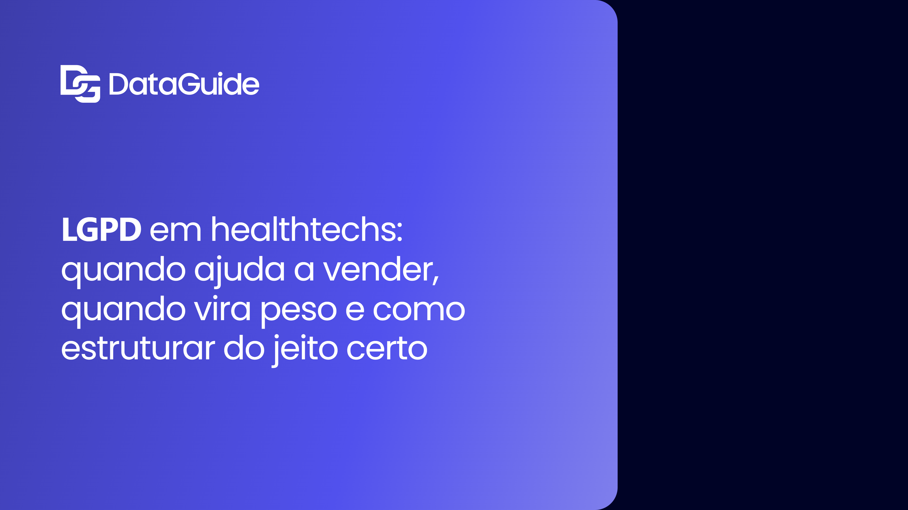 LGPD em healthtechs: quando ajuda a vender, quando vira peso e como estruturar do jeito certo