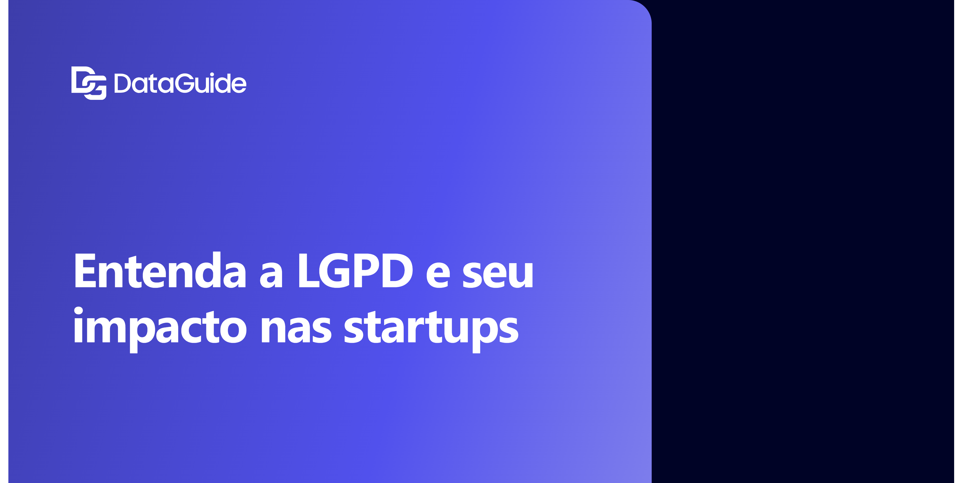 Entenda a LGPD e seu impacto nas startups