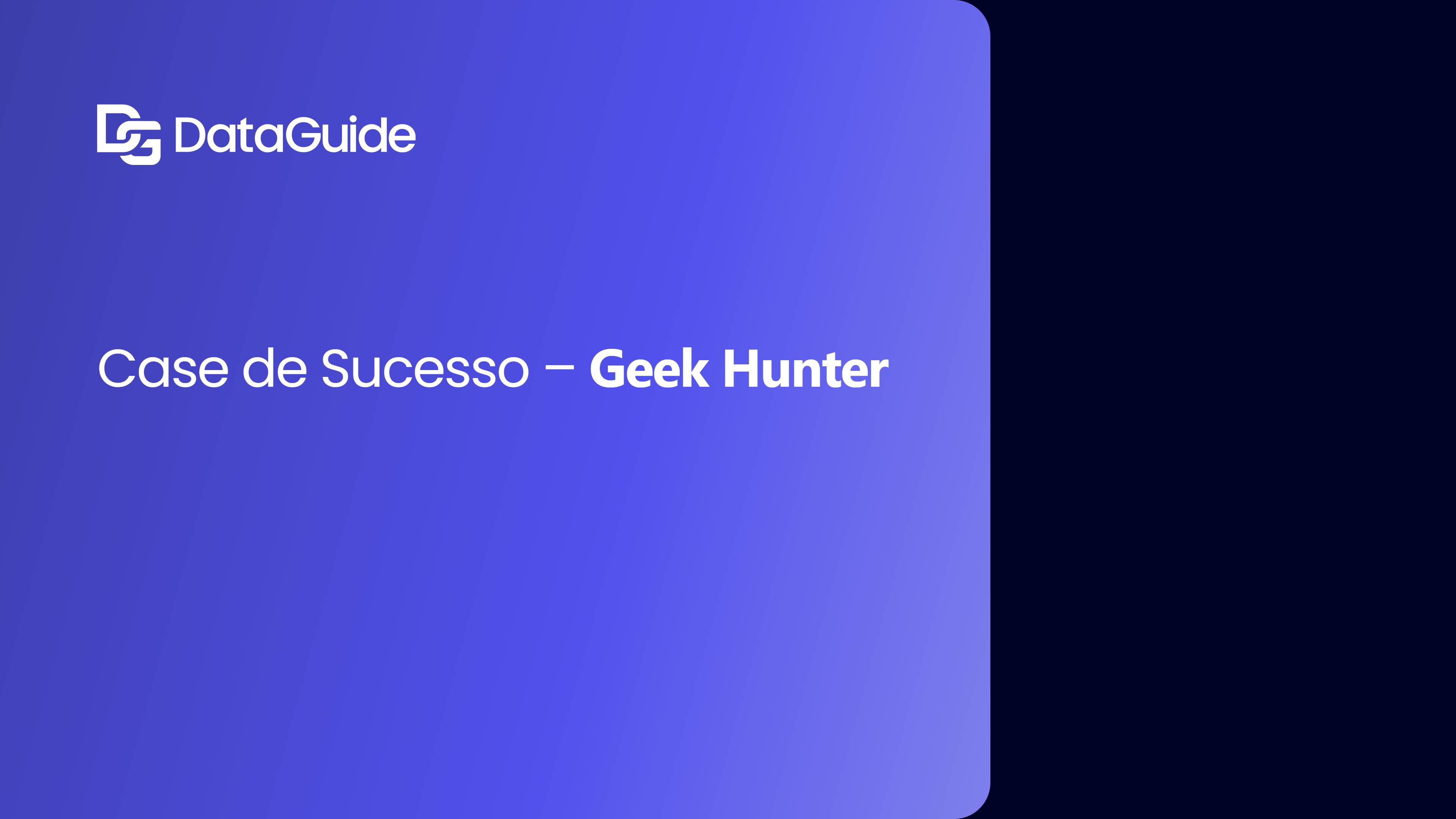 Case de Sucesso – Geek Hunter
