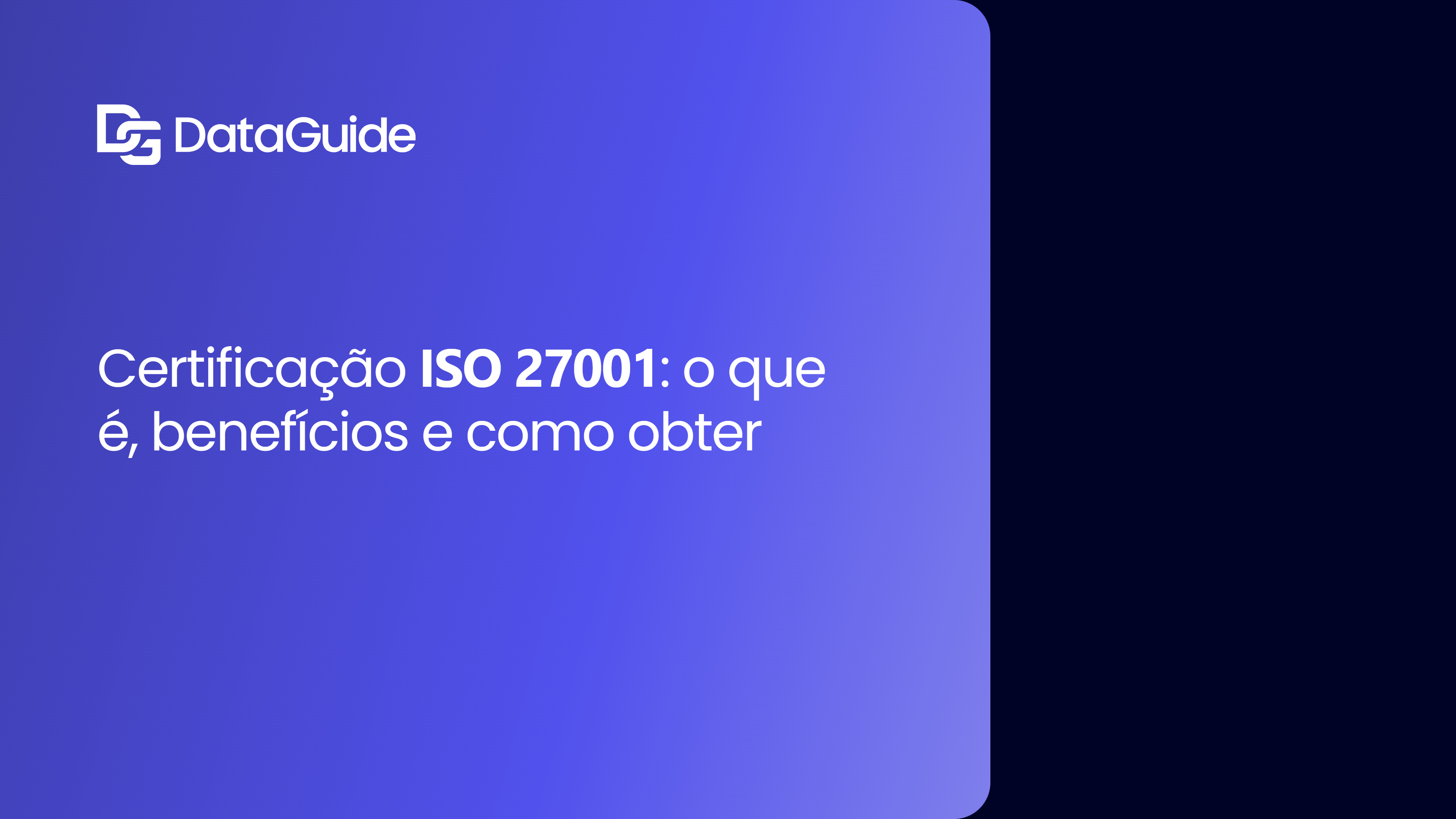 Certificação ISO 27001: o que é, benefícios e como obter