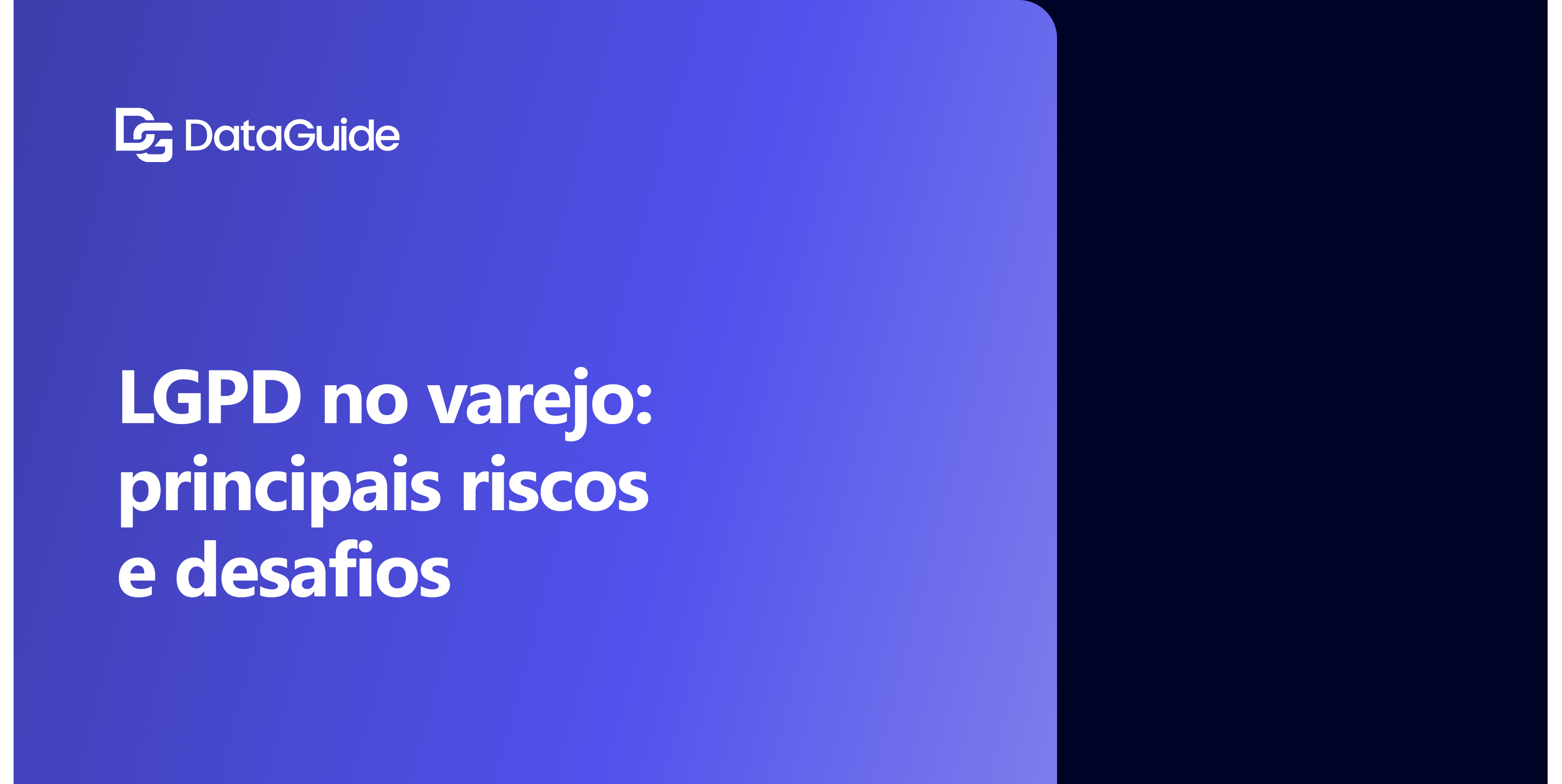LGPD no varejo: principais riscos e desafios